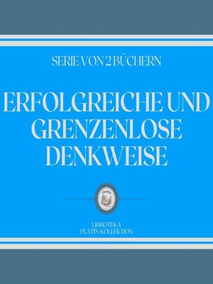 cover image of ERFOLGREICHE UND GRENZENLOSE DENKWEISE (SERIE VON 2 BÜCHERN)